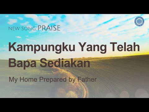 Kampungku Yang Telah Bapa Sediakan | Persatuan Misi Dunia Gereja Tuhan