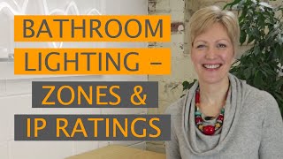 BATHROOM LIGHTING - ZONES & IP RATINGS | Light Bulb Moments with Eleanor Bell