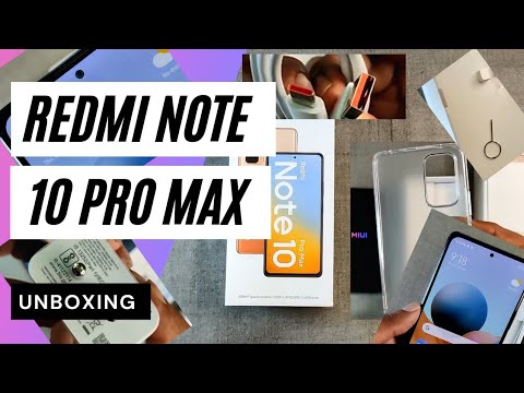 Unboxing the Redmi Note 10 Pro Max - What You NEED to See!