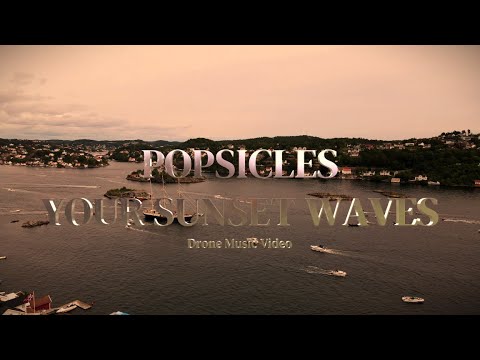 Popsicles - Your Sunset Waves (Drone Music Video)