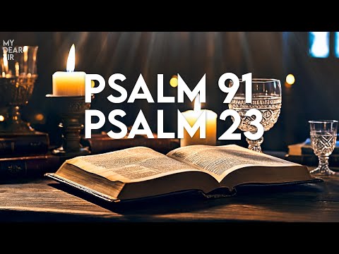 Psalm 91 & Psalm 23: The Two Most Powerful Prayers in The Bible!