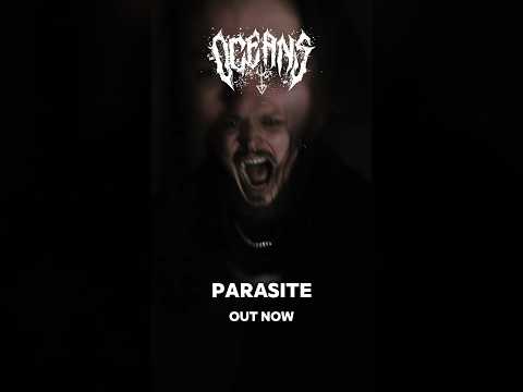 OCEANS - Parasite out now (SHORTS)