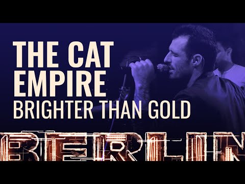 The Cat Empire - Brighter Than Gold [BERLIN LIVE]