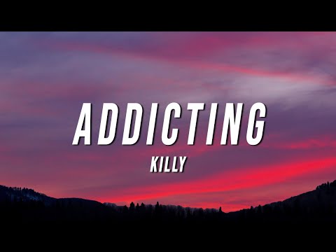 KILLY - Addicting (Lyrics)