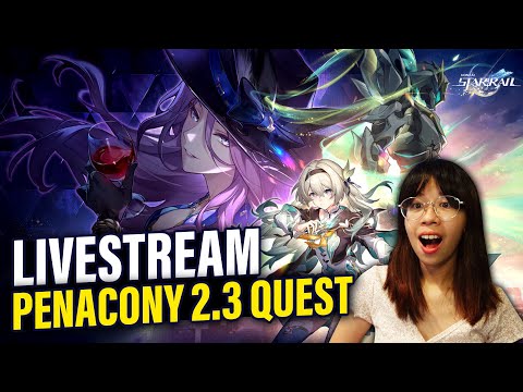 2.3 FAREWELL PENACONY MAIN QUEST PLAYTHROUGH | Honkai: Star Rail 2.3