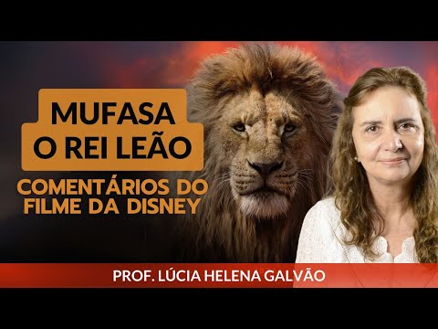 Comentários do Filme Mufasa: O Rei Leão - Prof. Lúcia Helena de Nova Acrópole