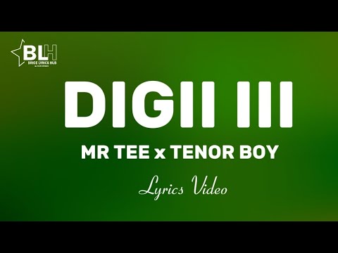 Mr Tee ft Tenor Boy - Digii III (Lyrics Video)