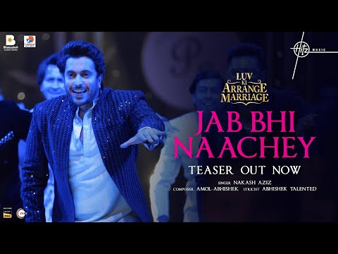 Jab Bhi Naachey (Teaser) Luv Ki Arrange Marriage | Sunny, Avneet | Nakash Aziz, Amol, Abhishek