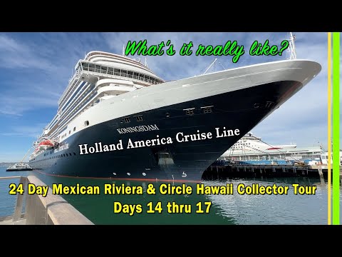 Holland America Line Mexican Riviera & Circle Hawaii Collector Tour | Days 14 Thru 17 of 24 | EP262