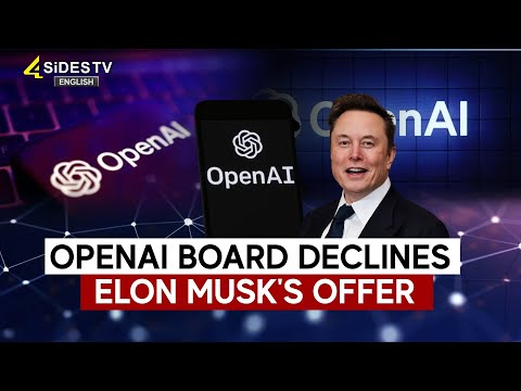 OpenAI Board Declines Elon Musk's Offer | Elon Musk | Open AI Offer | 4Sides Tv English