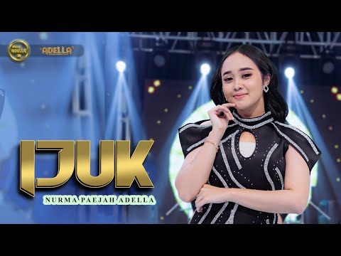 IJUK - Nurma Paejah Adella - OM ADELLA