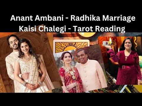 Ambani Wedding -  Anant Ambani और Radhika Anant Ambani की शादी क्या टिक पाएगी ? Tarot Reading