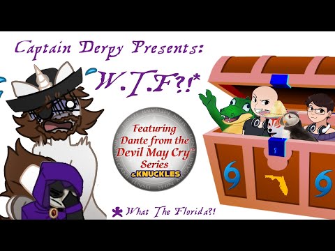 Captain Derpy Presents: W.T.F?! (What The Florida?!)