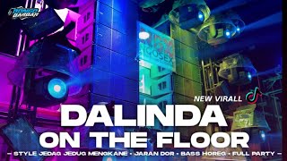 DJ DALINDA X ON THE FLOORR JEDAG JEDUG MENGKANE VIRAL TIK-TOK • BONGOBARBAR