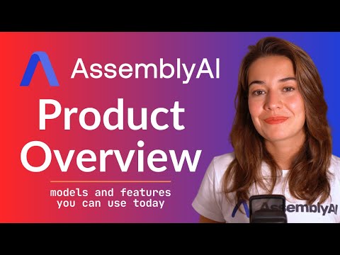 AssemblyAI Product Overview