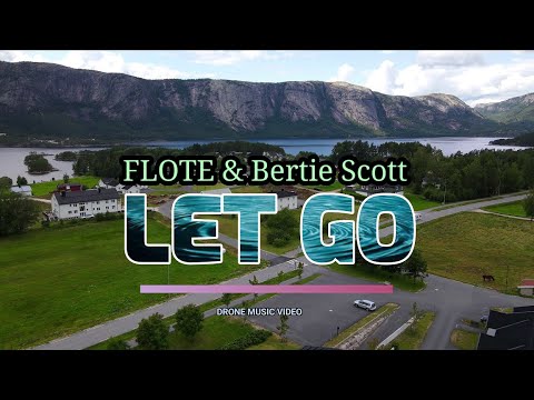 FLOTE & Bertie Scott - Let Go (Drone Music Video)