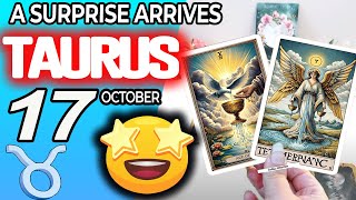 Taurus ♉A SURPRISE ARRIVES 💖 horoscope for today OCTOBER 17 2024 ♉ #taurus tarot OCTOBER 17 2024