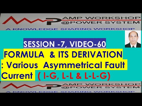 ASYMMETRICAL FAULT CURRENT FORMULA & ITS DERIVATION  FOR L-G,   L-L & L-L-G  FAULT.