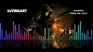 DjVibrant - Camilo - Vida de rico - Remix