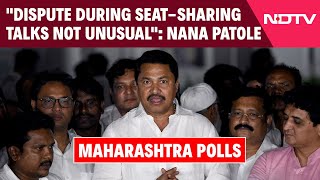 Assembly Election | "Dispute During Seat-Sharing Talks Not Unusual":  Maharashtra Congress Chief