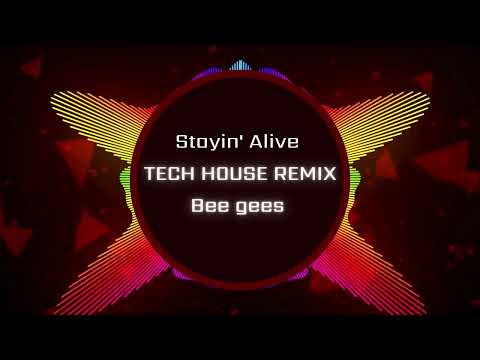 Bee gees  - Stayin' Alive - Tech House Remix