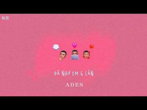 [Vietsub+Pinyin] Đã nhớ em 6 lần (想了你６次) - Vương ADEN (王ADEN)