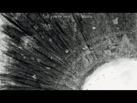 All You've Seen - mavu [2024 Album] | Post-Rock