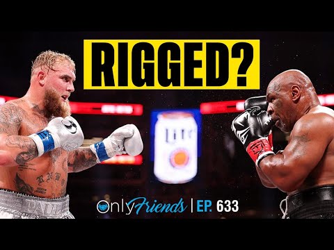 Tyson Pulling Punches + AQs In The Muck | Only Friends Pod Ep #633 | Solve for Why