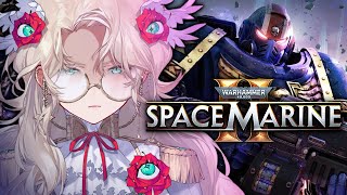 【WARHAMMER 40K: SPACE MARINE 2】 THE EMPEROR'S ANGEL SHALL PURGE 【NIJISANJI EN | Aia Amare 】