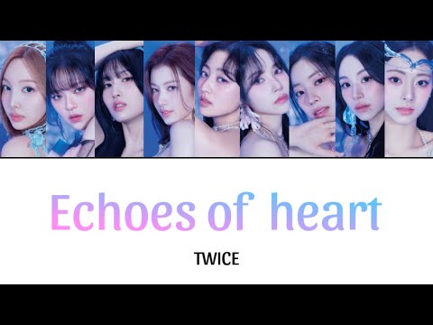 Echoes of Heart / TWICE 【歌詞/日本語字幕】