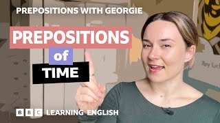 Prepositions of time: Prepositions with Georgie