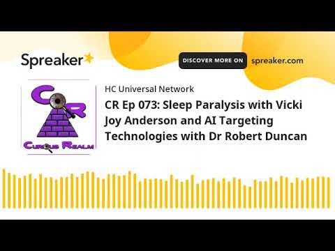 Ep 073 Dr. Robert Duncan & Joy Anderson (Sleep Paralysis, AI Targeting)