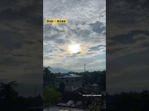 Sun Rising Arunachal Pradesh | North east Tour #sunrise #arunachalpradesh #northeast #shorts #viral