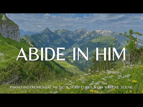 3 Hour Instrumental Worship & Prayer Music | Piano Music for Time Alone With God | Abide In Him