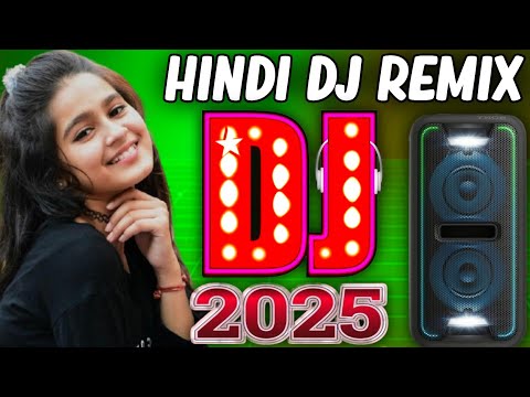 Top Songs Hindi 2025 Dj Remix || Dj Remix Hindi Nonstop New Song Mp3 || Dj Song Bollywood 2025