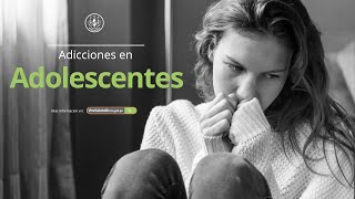 Adicciones en Adolescentes .