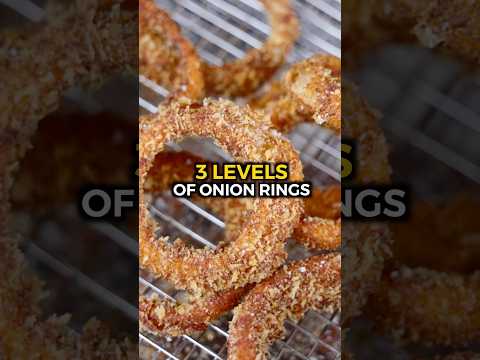 3 Levels of Onion Rings