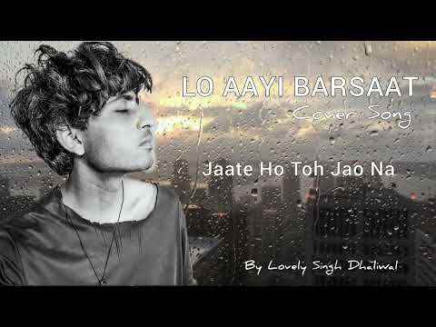 Lovely Singh Dhaliwal Cover Song || LO AAYI BARSAAT ||