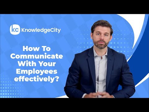 How To Communicate With Your Employees effectively? | KnowledgeCity