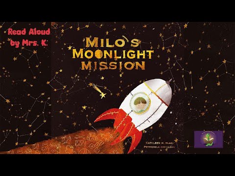 MILO’S MOONLIGHT MISSION read aloud | A Kids Space Book Read Along | Kids Picture Book | Parenting