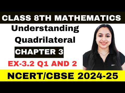 Ex 3.2 Understanding Quadrilaterals | Chapter 3 - Maths class 8th- NCERT, New Syllabus 2024-25 CBSE