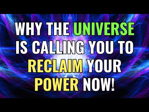 Why the Universe is Calling You to Reclaim Your Power NOW! | Awakening | Spirituality | Chosen Ones