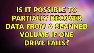 Is it possible to partially recover data from a spanned volume if one drive fails?