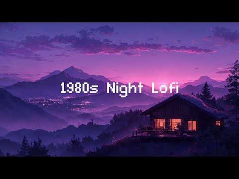 1980s Night In Lofi City 🌃 Lofi Radio Mix 📻 Beats to Chill, Study, and Relax