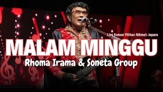 RHOMA IRAMA & SONETA GROUP - MALAM MINGGU (LIVE KONSER PILIHAN NIKMAT: JEPARA)