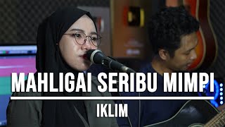 MAHLIGAI SERIBU MIMPI - IKLIM (LIVE COVER INDAH YASTAMI)