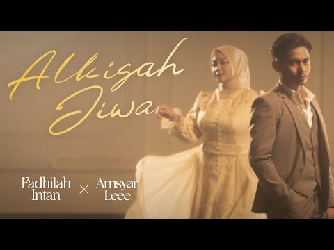 Fadhilah Intan X Amsyar Leee - Alkisah Jiwa (Official Music Video)