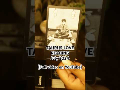 Taurus Love Reading                                   July 2024