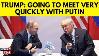 Trump Latest New Today | Trump To Meet Putin | Putin News Today | Us News Today | News18 | N18G