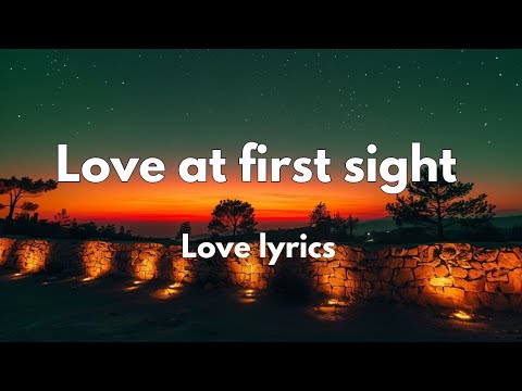 Love at first sight ❣️❣️ (lyrics) NEW English romantic song 2024❣️❣️❣️🎵🎧